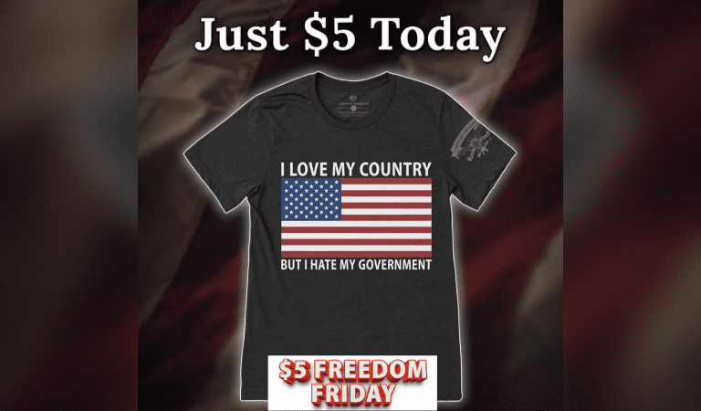 New “Freedom Friday” Is Live: I Love My Country, But I Hate My Government!
